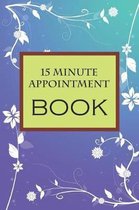 15 Minute Appointment Book: 15 Minute Appointment Book