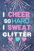 I Cheer So Hard I Sweat Glitter: This super cute eye-catching journal / notebook makes a lovely gift for yourself friends and family!