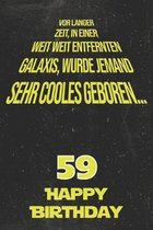Vor langer Zeit, in einer weit weit entfernten Galaxis wurde jemand sehr cooles geboren...59 Happy Birthday: Liniertes Notizbuch I Gru�karte f�r den 5