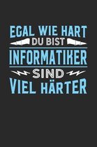 Egal wie hart du bist Informatiker sind viel h�rter: Notizbuch A5 dotgrid gepunktet 120 Seiten, Notizheft / Tagebuch / Reise Journal, perfektes Gesche