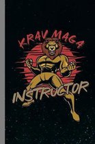 Krav Maga Instructor: Fighters Gift For Martial Artists (6''x9'') Lined Notebook To Write In