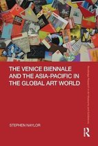 Routledge Research in Art Museums and Exhibitions-The Venice Biennale and the Asia-Pacific in the Global Art World