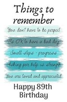 Things To Remember You Don't Have to Be Perfect Happy 89th Birthday: Cute 89th Birthday Card Quote Journal / Notebook / Diary / Greetings / Appreciati