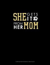 She Gets It From Her Mom (Soccer)