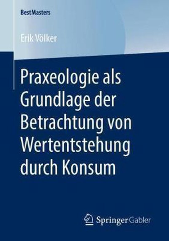 Praxeologie als Grundlage der Betrachtung von Wertentstehung ... - cover
