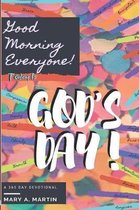 Good Morning Everyone! Today Is God's Day!