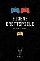 Eigene Brettspiele - Das DIY Spielbuch - Wei�hirsch: A5 DIY Spielebuch - Brettspiele - Brettspielbuch - Gesellschaftsspiel - Trinkspiel - Partyspiele