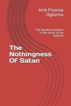 The Nothingness Of Satan: The deadliest weapon in the hands of the believer