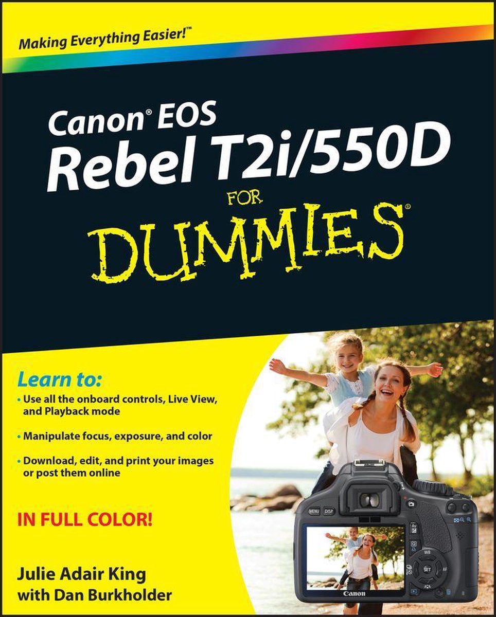 Canon EOS Rebel T2i / 550D For Dummies - Julie Adair King