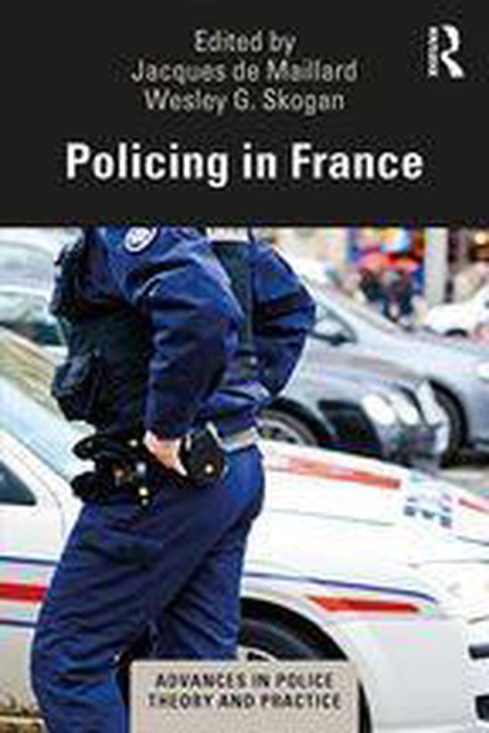 Advances in Police Theory and Practice - Policing in France - cover