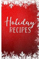 Holiday Recipes: Blank Book to Record Your Family Favorites