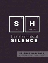 SH - The elements of silence - Science Notebook - College Ruled Line Paper: Funny Periodic Table Joke - Chemestry - Composition Notebook