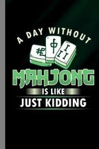 A Day Without Mahjong Is Like Just Kidding
