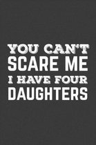 You Can't Scare Me I Have Four Daughters