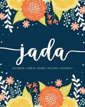 Jada: Notebook - Libreta - Cahier - Taccuino - Notizbuch: 110 pages paginas seiten pagine: Modern Florals First Name Noteboo