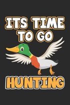 Its Time To Go Hunting: Monatsplaner, Termin-Kalender - Geschenk-Idee f�r J�ger & Enten-Jagd - A5 - 120 Seiten