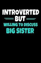 Introverted But Willing To Discuss Big Sister