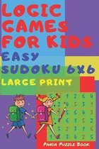 Logic Games For Kids - Easy Sudoku 6x6: Sudoku Book For Kids 6 by 6 - Mind Games For Kids