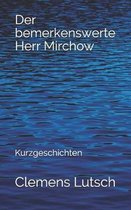 Der bemerkenswerte Herr Mirchow