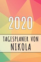 2020 Tagesplaner von Nikola: Personalisierter Kalender f�r 2020 mit deinem Vornamen