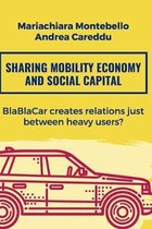 Sharing mobility economy and social capital: BlaBlaCar creates relations just between heavy users?