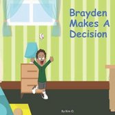 Brayden Makes A Decision