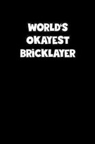 World's Okayest Bricklayer Notebook - Bricklayer Diary - Bricklayer Journal - Funny Gift for Bricklayer: Medium College-Ruled Journey Diary, 110 page,