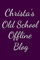 Christa's Old School Offline Blog