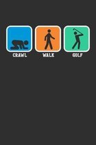 Crawl Walk Golf: Weekly 100 page 6 x9 Dated Calendar Planner and Notebook For 2019-2020 Academic Year