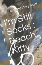 I'm Still Socks: Beach Kitty