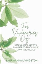 For Visionaries Only