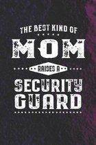 The Best Kind Of Mom Raises A Security Guard