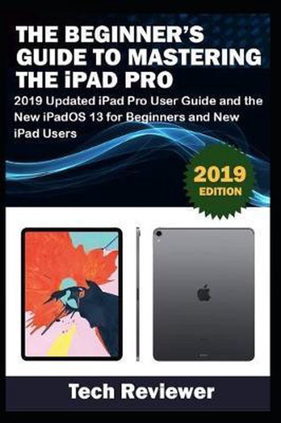 The Beginner's Guide to Mastering The iPad Pro - cover