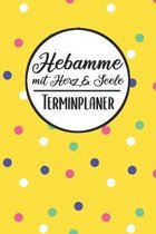 Hebamme mit Herz & Seele Terminplaner: Hebamme Kalender 2019 2020 - Terminkalender A5, Hebamme Planer & Notizbuch