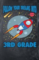 Follow Your Dreams Into 3rd Grade: Third Grade Notebook Composition Book