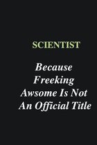 Scientist Because Freeking Awsome is Not An Official Title: Writing careers journals and notebook. A way towards enhancement