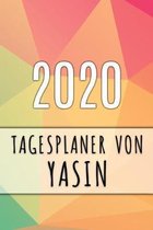 2020 Tagesplaner von Yasin: Personalisierter Kalender f�r 2020 mit deinem Vornamen
