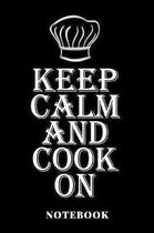 Keep Calm And Cook On - Notebook