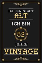 Ich Bin Nicht Alt Ich Bin 52 Jahre Vintage: Liniertes Journal / Notizbuch - Elegantes Und Lustiges Geschenk zum 52. Geburtstag - Lustige Und Praktisch