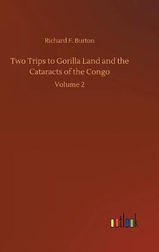 Two Trips to Gorilla Land and the Cataracts of the Congo