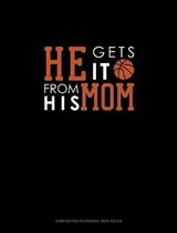 He Gets It From His Mom (Basketball)