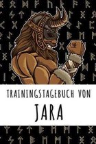 Trainingstagebuch von Jara: Personalisierter Tagesplaner für dein Fitness- und Krafttraining im Fitnessstudio oder Zuhause