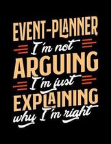 Event Planner I'm Not Arguing I'm Just Explaining Why I'm Right: Appointment Book Undated 52-Week Hourly Schedule Calender