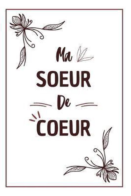 Ma Soeur De Coeur: Carnet De Notes Original Et Utile, Une Id�e Cadeau Pour  Sa... | bol.com
