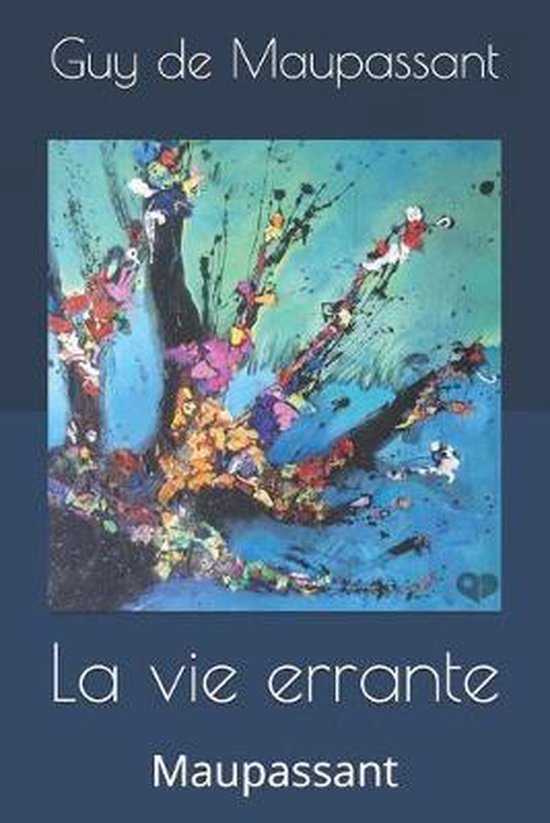 La vie errante, Guy de Maupassant 9781691563746 Boeken