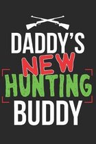 Daddys New Hunting Buddy: Father And Son Hunting Notebook 6x9 Blank Lined Journal Gift