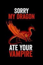 Sorry My Dragon Ate Your Vampire