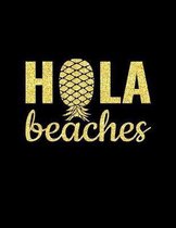 Hola Beaches: Upside Down Pineapple Notebook With Lined College Ruled Note Book Paper For Work, Home Or School. Cute Funny Quote Say