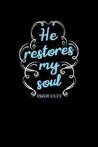 He Restores My Soul: Portable Christian Notebook: 6''x9'' Composition Notebook with Christian Quote: Inspirational Gifts for Religious Men &