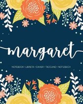 Margaret: Notebook - Libreta - Cahier - Taccuino - Notizbuch: 110 pages paginas seiten pagine: Modern Florals First Name Noteboo